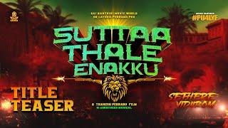 SUTTAA THALE ENAKKU #STE  Title Teaser - Thanesh Perrabu  Viknes
