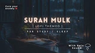 Cure Depression & Anxiety  Surah Mulk 10x  Lofi Theme Quran  Quran For SleepStudy Sessions