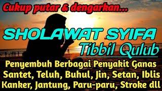 SHOLAWAT TIBBIL QULUB SYIFA PENYEMBUH SAKIT MEDIS NON MEDIS SHOLAWAT SYIFA