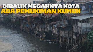 Megahnya Jakarta Tapi Masih ada Pemukiman Kumuh  Katanya Kota Global tapi..?