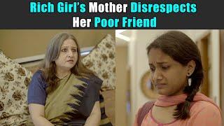 Rich Girl’s Mother Disrespects Her Poor Friend  Purani Dili Talkies  Hindi Short Films