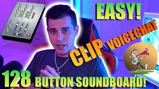 128 Button Soundboard AND How to ClipRecord Voices in Voice Chat & Play Back Instantly