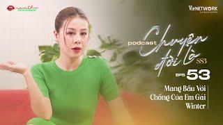 #53 Chuyện Đời Là mùa 3  Mang Bầu Với Chồng Của Em Gái  Winter  Nam Thư Official