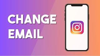 How To Change Email On Instagram - Full Guide 2023