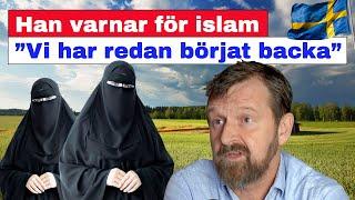 Han varnar för islam ”Vi har redan börjat backa”