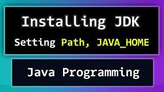 How to Download and Install JDK  Set Path and JAVA_HOME for Java Programming