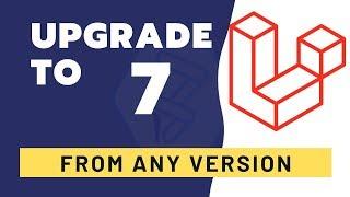 Upgrade to Laravel 7 from any laravel version