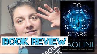 Book Review- To Sleep in a Sea of Stars by Christopher Paolini