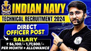 Indian Navy Technical Recruitment 2024  Direct Officer Post  Salary + Allowance  Complete Details