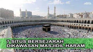 7 TEMPAT BERSEJARAH DI MASJIDIL HARAM