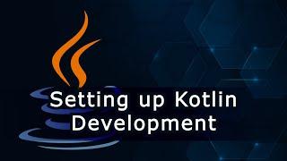 Setting up Kotlin Development Environment Beginners Tutorial