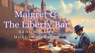 Liberty Bar  Maigret  Murder Mystery  Radio Drama