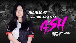 HIGHLIGHT ASH DARI ALTER EGO NYX DI WOMAN STAR LEAGUE SEASON 2