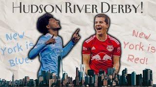 The Hudson River Derby  New York Red Bulls vs NYCFC