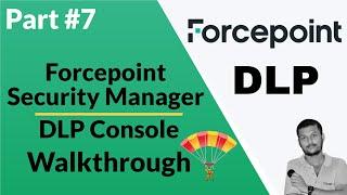 Navigating Forcepoint DLP Console Comprehensive Walkthrough and Tutorial