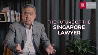 Presidents Perspectives The Future of The Singapore Lawyer