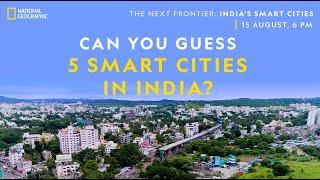 How Indian Cities Are Getting Smarter  The Next Frontier Indias Smart Cities  Premieres 15 Aug