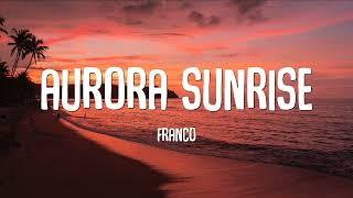 Franco - Aurora Sunrise Lyrics