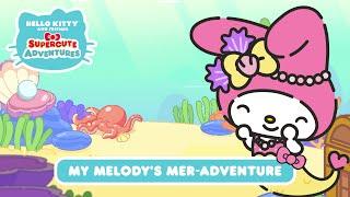 My Melodys Mer-Adventure  Hello Kitty and Friends Supercute Adventures S4 EP 2