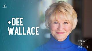 Impact the World - Dee Wallace Conscious Creation