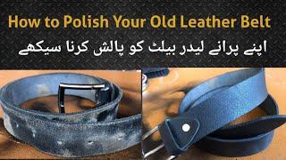 How to polish Leather Belt in 2022                                 Leather belt restoration