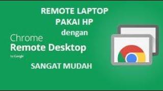 Remot Laptop Jarak Jauh dengan Chrome Remote Desktop