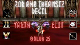 YARIM ELİT BÖLÜM 25  YENİ HEDEFLER  UPGRADE  PK  FARM  WARRİOR  BP PRİEST 