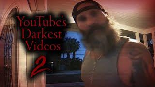 YouTubes Darkest Videos 2