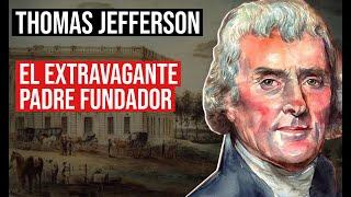 Thomas Jefferson El Excéntrico Padre Fundador de los Estados Unidos