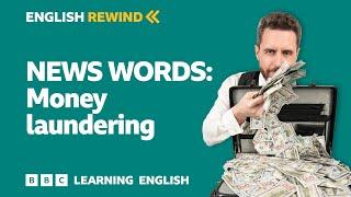 English Rewind - News Words Money laundering
