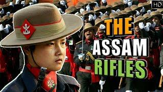 Assam Rifles - The Sentinels of Northeast & The Oldest Paramilitary Force Of India Hindi