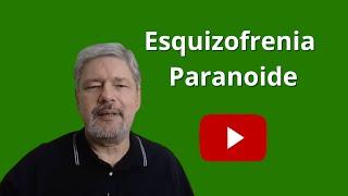 ESQUIZOFRENIA PARANOIDE CID F20.0 - DR EDUARDO ADNET - PSIQUIATRA E NUTRÓLOGO