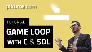 Creating a Game Loop with C & SDL Tutorial