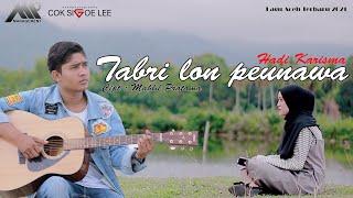 Lagu Aceh Terbaru 2021 -  Tabri Lon Peunawa  Hadi Karisma Official Music Video