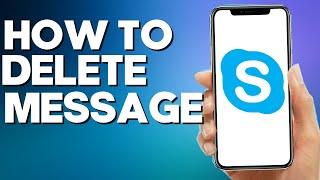 How to Delete Your Message on Skype Mobile