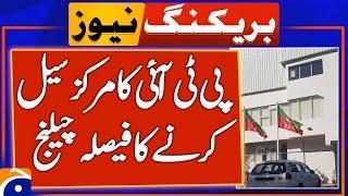 PTI Challenges Office Sealing in Islamabad High Court  Breaking News