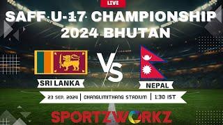 SRI LANKA VS NEPAL  SAFF U-17 Men’s Championship 2024 BHUTAN