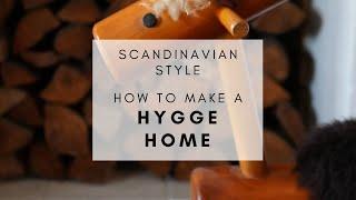 SCANDINAVIAN STYLE  How to Make a Hygge Home