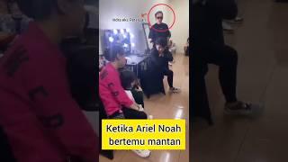 Momen Ariel Noah Bertemu Mantan #shorts #arielnoah