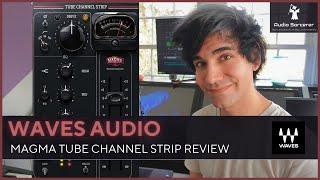 Waves Magma Tube Channel Strip Review  Make Everything Sound Better?