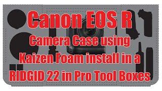 Canon EOS R Camera Case using Kaizen Foam install in a RIDGID 22 in Pro Tool Boxes