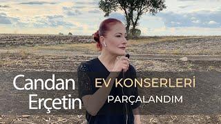 Candan Erçetin - Parçalandım  #evdekal