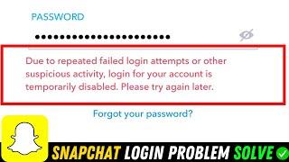 How To Fix Snapchat due to repeated failed attempts or other unusual activity 