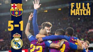 FULL MATCH Barça 5-1 Madrid 2018  Unbelievable manita match at Camp Nou 