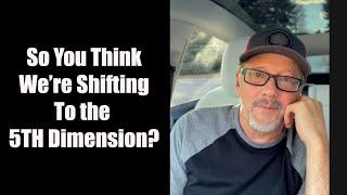 What is the 5th Dimension?  What is the 4th Density?