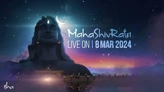 Celebrate MahaShivRatri 2024 with Sadhguru  8 Mar 6 PM IST  Sadhguru