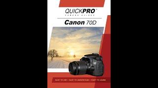 Canon 70D Instructional Guide By QuickPro Camera Guides