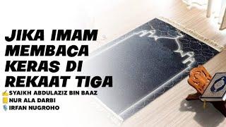 Jika Imam Membaca Keras di Rekaat Tiga atau Empat Makmum Bagaimana?