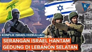 Konflik dengan Hizbullah Makin Sengit Serangan Israel Hantam Gedung dan Lukai 5 Orang