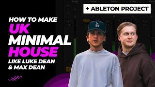 How To Make UK Minimal House like Luke Dean & Max Dean  Ableton Project